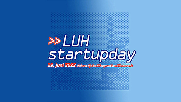 Werbeschriftzug für den LUH startupday am 29. Juni 2022